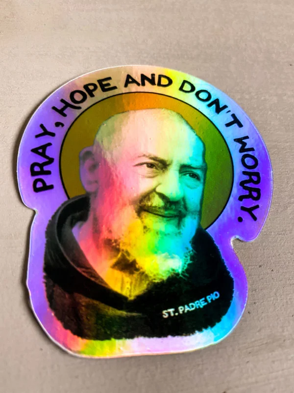 Holographic St Padre Pio Catholic Sticker Pray Hope and Don’t Worry - Image 4